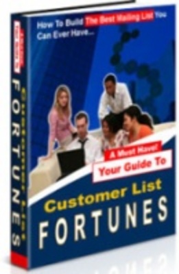 Product picture Customer List Fortunes - How To Build The Best Mailing List